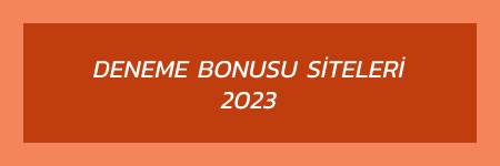 deneme bonusu siteleri 2023 özel